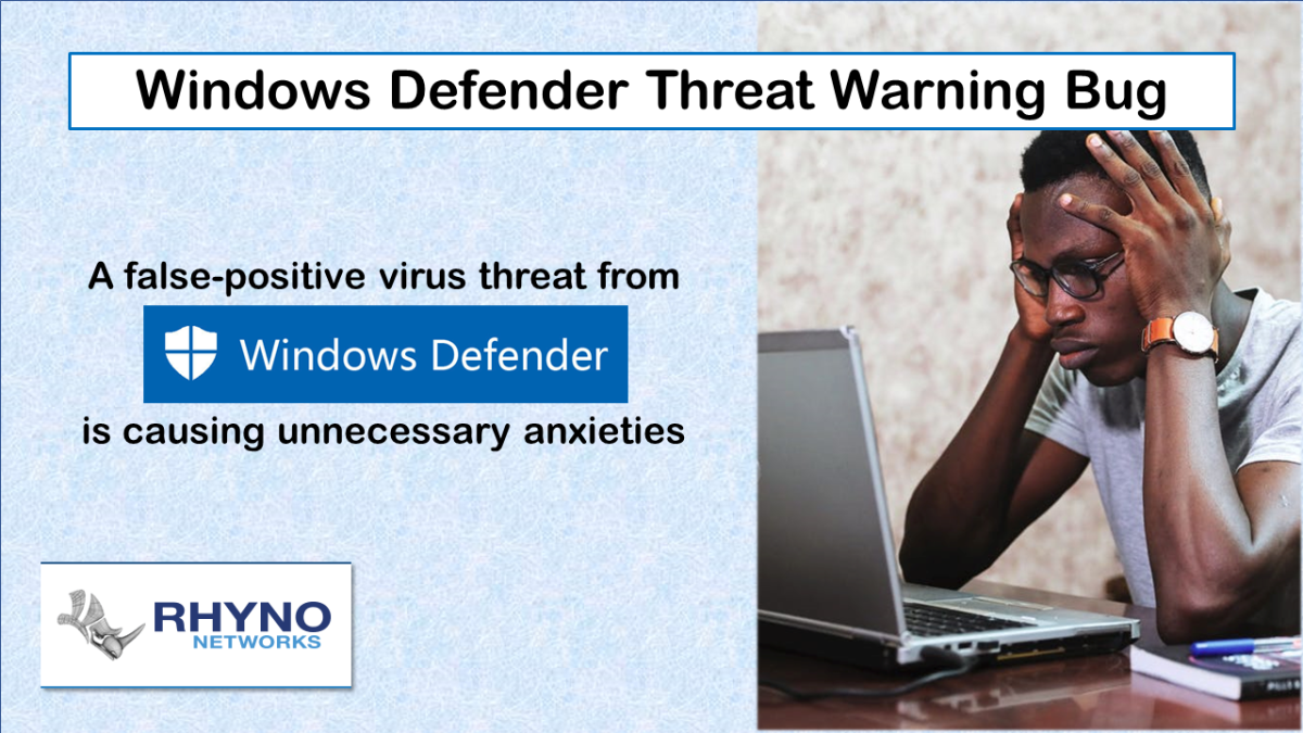Windows Defender Threat Warning Bug RHYNO Networks
